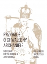 Przybądź o chwalebny Archaniele