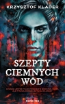 Szepty ciemnych wód Krzysztof Klader