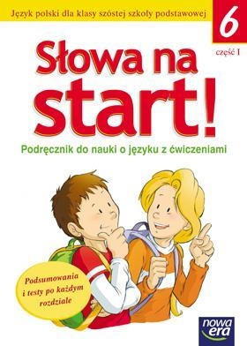 Słowa na start! Podręcznik do nauki o języku z ćwiczeniami dla klasy 6 szkoły podstawowej, część 1