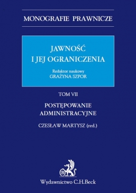 Jawność i jej ograniczenia Tom 7 Postępowanie administracyjne - <br />