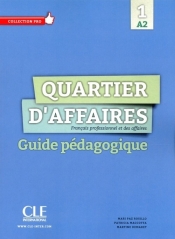 Quartier d'affaires 1 Niveau A2 Guide pédagogique - Martine Demaret, Patricia Maccotta, Mari Paz Rosillo