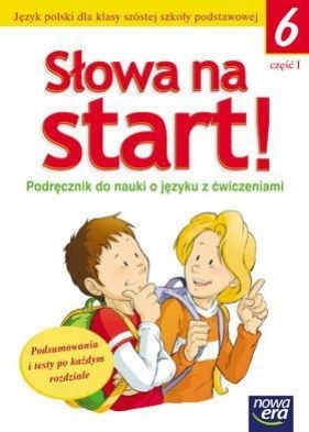 Słowa na start! Podręcznik do nauki o języku z ćwiczeniami dla klasy 6 szkoły podstawowej, część 1 - Wojciechowska Anna