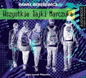 Wszystkie lajki Marczuka (Audiobook) - Paweł Beręsewicz