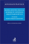 Bezpieczeństwo żeglugi morskiej w cieśninach międzynarodowych Studium Iryna Kozak-Balaniuk