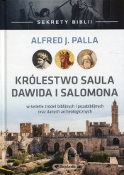 Sekrety Biblii Królestwo Saula, Dawida i Salomona - Alfred Jan Palla