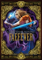 Fever. Tom 3. Faefever - Karen Marie Moning