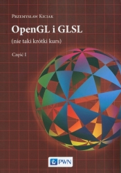 OpenGL i GLSL (nie taki krótki kurs) Część I - Kiciak Przemysław