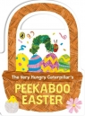  The Very Hungry Caterpillar\'s Peekaboo Easter