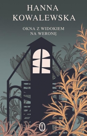 Okna z widokiem na Weronę - Hanna Kowalewska