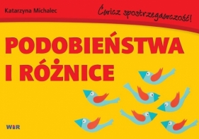 Podobieństwa i różnice. Ćwicz spostrzegawczość! - Katarzyna Michalec
