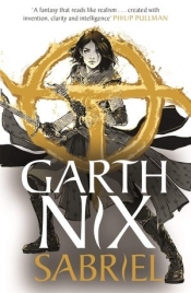 Sabriel: The Old Kingdom 1 - Garth Nix