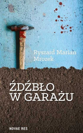 Źdźbło w garażu - Ryszard Marian Mrozek