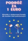 Podróż za 1 Euro Wszystko o zjednoczonej Europie dla uczniów szkół