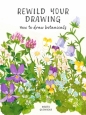 Rewild Your Drawing - Marta Glowacka-Siebor