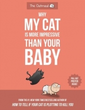 Why My Cat Is More Impressive Than Your Baby - The Oatmeal, Matthew Inman
