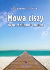 Mowa ciszy. Twoje codzienne wsparcie w.9 - Eckhart Tolle