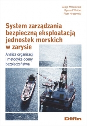 System zarządzania bezpieczną eksploatacją jednostek morskich w zarysie - Alicja Mrozowska, Ryszard Wróbel, Piotr Mrozowski