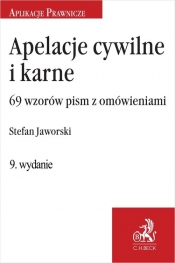 Apelacje cywilne i karne. 69 wzorów pism z omówieniem