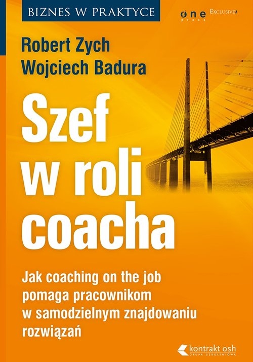 Szef w roli coacha. Jak coaching on the job pomaga pracownikom w samodzielnym znajdowaniu rozwiązań