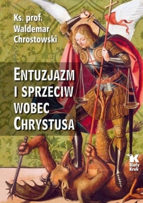 Entuzjazm i sprzeciw wobec Chrystusa - Chrostowski Waldemar