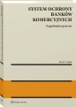 System ochrony banków komercyjnych. Zagadnienia prawne - Paweł Wajda