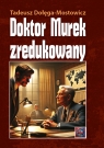 Doktor Murek zredukowany Tadeusz Dołęga-Mostowicz