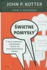 Świetne pomysły Jak je skutecznie prezentować i bronić ich przed Kotter John P., Whitehead Lorne A.