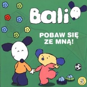 Bali. Część 5. Pobaw się ze mną! - Opracowanie zbiorowe