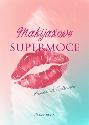 Makijażowe supermoce - Renata A. Godlewska