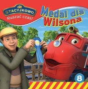 MEDAL DLA WILSONA STACYJKOWO RUSZAĆ CZAS TOM 8 - Opracowanie zbiorowe