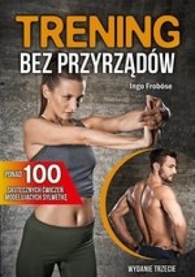 Trening bez przyrządów (wyd. 2020) - Ingo Froböse