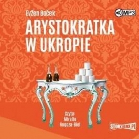 Arystokratka T.2 Arystokratka w ukropie audiobook - Evžen Boček