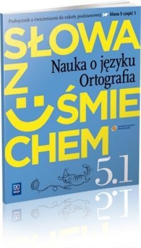 Słowa z uśmiechem 5 Nauka o języku Ortografia część 1 Podręcznik z ćwiczeniami - Horwath Ewa, Żegleń Anita<br />
