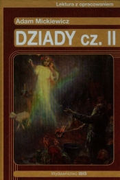 Dziady część II Lektura z opracowaniem Adam Mickiewicz - Nożyńska-Demianiuk Agnieszka<br />