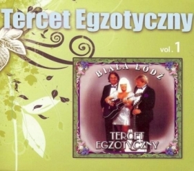 Tercet Egzotyczny vol.1 - Biała Łódź - Tercet Egzotyczny
