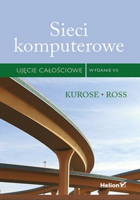 Sieci komputerowe Ujęcie całościowe - James Kurose, Keith Ross