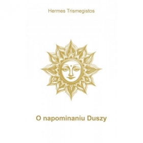 O napominaniu Duszy - Trismegistos Hermes