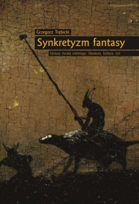 Synkretyzm fantasy - Trębicki Grzegorz<br />
