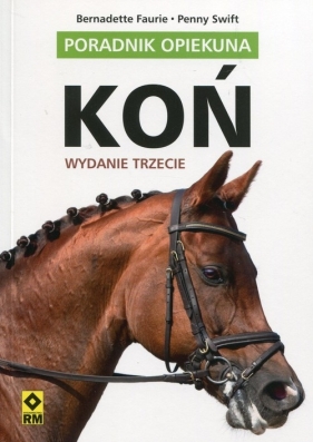 Koń Poradnik opiekuna - Penny Swift, Bernadette Faurie