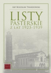 Listy pasterskie z lat 1923-1939 - Abp Twardowski Bolesław, red. Grzegorz Chajko