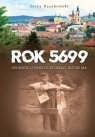 Rok 5699. Opowieść o świecie, którego nie ma Jerzy Raszkowski