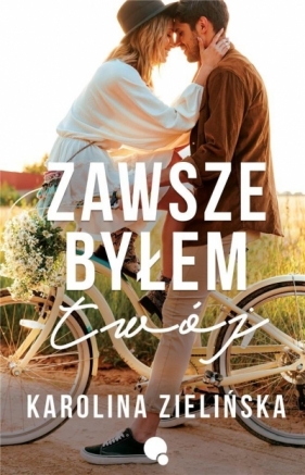 Zawsze byłem Twój - Zielińska Karolina