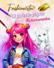 Fashionista w świecie szyku - Kolorowanka - Opracowanie zbiorowe
