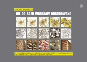 Nie od razu Wrocław odbudowano - Przyłęcka Daniela