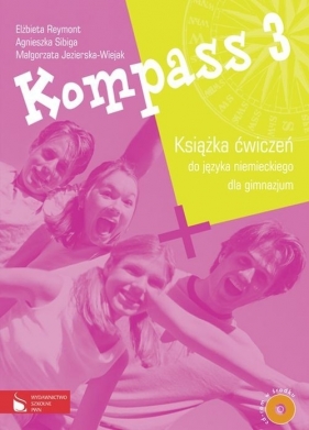 Kompass 3 Książka ćwiczeń do języka niemieckiego dla gimnazjum z płytą CD - Agnieszka Sibiga, Małgorzata Jezierska-Wiejak, Elżbieta Reymont