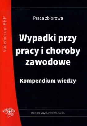 Wypadki przy pracy i choroby zawodowe Kompendium wiedzy + CD - Pióro Jan M., Wroński Jerzy, Boguszewski Józef M.