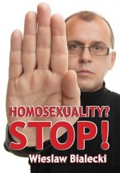 Homosexuality? Stop! - Białecki Wiesław 