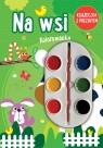 Na wsi. Kolorowanka (książeczka z prezentem - farbki) Opracowanie zbiorowe