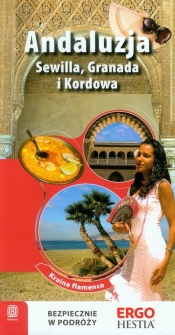 Andaluzja Sewilla Granada i Kordowa Przewodnik rekreacyjny