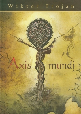 Axis mundi - Trojan Wiktor
